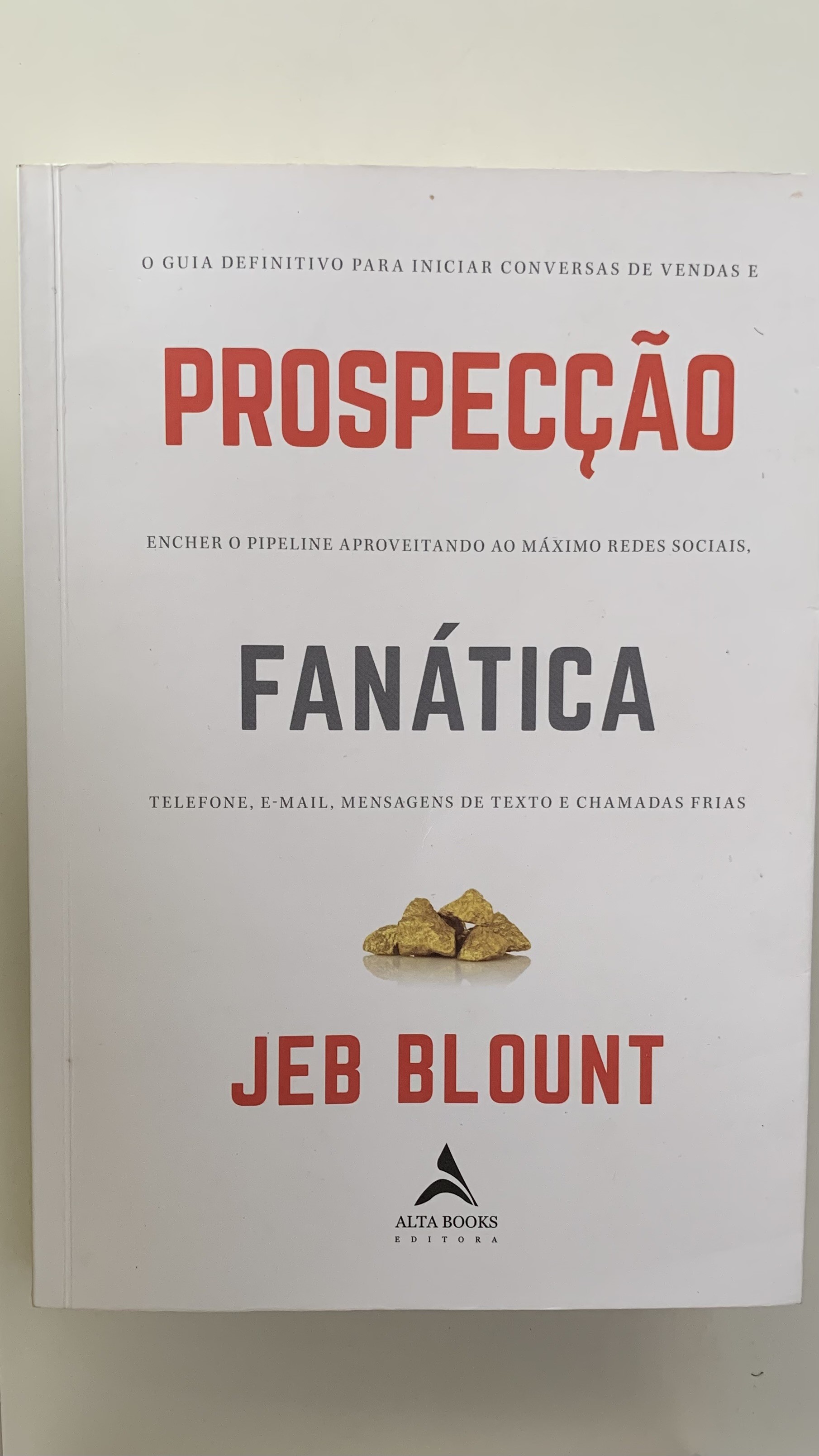Capa do livro Prospecção Fanática: O Guia Definitivo para Vender Bem e Fazer a Diferença
